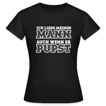 Liebe meinen Mann auch wenn er Pupst - Pupsen - Frauen T-Shirt - Schwarz - Vorne - AI Model Female 172 dark (172cm)