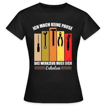 Keine Pause Werkzeug erholen Handwerk Spruch Papa - Frauen T-Shirt - Schwarz - Vorne - AI Model Female 172 dark (172cm)