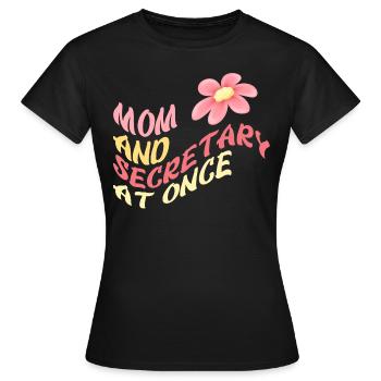 Mama und Sekretärin zugleich - Frauen T-Shirt - Schwarz - Vorne - AI Model Female 172 dark (172cm)