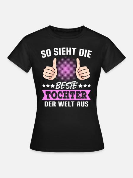 Beste Tochter Sprüche - Frauen T-Shirt - Schwarz