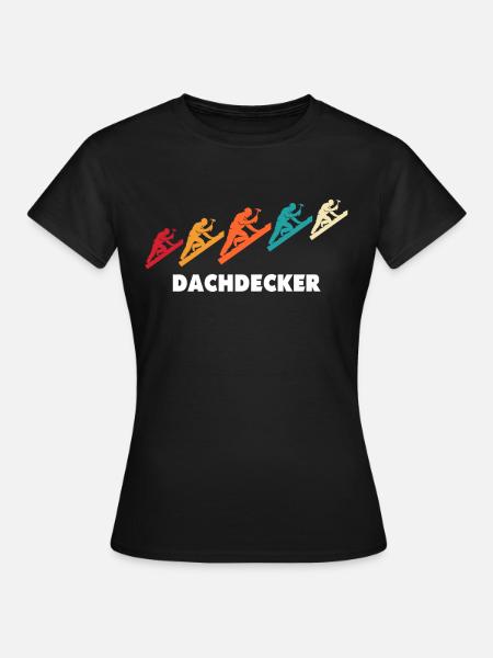 Dachdecker Dachspengler Dachdecken Dachklempner - Frauen T-Shirt - Schwarz
