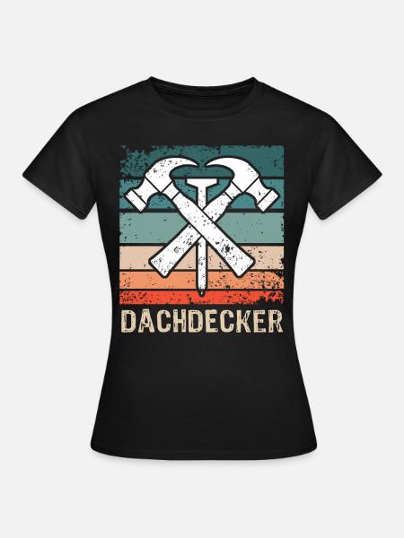 Dachdecker Dachspengler Dachklempner - Frauen T-Shirt - Schwarz
