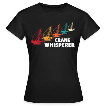 Crane Operator Crane Crane Driver Crawler Crane - Women's T-Shirt - black - Front - AI Model Female 172 dark (172cm)