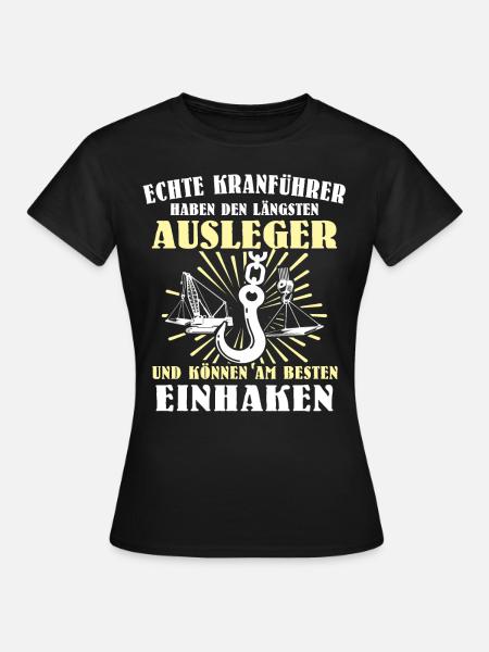 Kranführer Kran Kranfahrer - Frauen T-Shirt - Schwarz