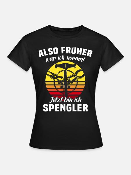 Spengler Spengeln Bauspengler - Frauen T-Shirt - Schwarz