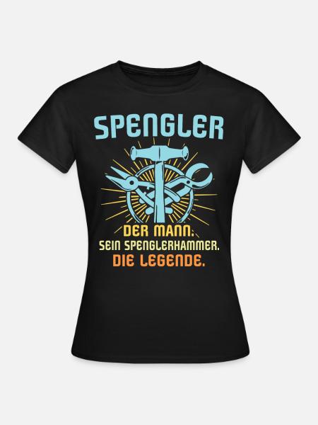 Spengler Beruf Bauspengler Sprüche - Frauen T-Shirt - Schwarz