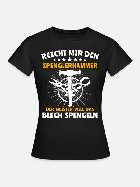 Spengler Spengeln Bauspengler - Frauen T-Shirt - Schwarz