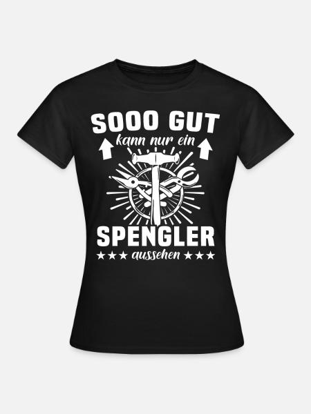 Spengler Beruf Karosseriespengler Sprüche - Frauen T-Shirt - Schwarz