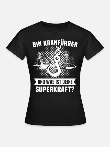 Kranfuehrer Kran Kranfahrer - Frauen T-Shirt - Schwarz