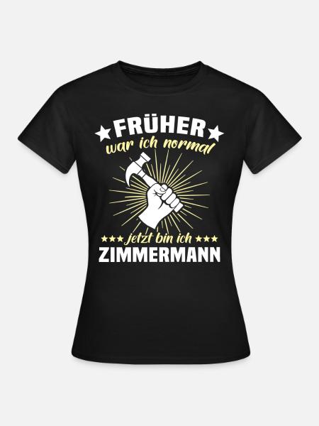 Zimmermann Zimmerer Zimmerei - Frauen T-Shirt - Schwarz