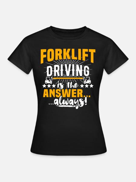 Gabelstapler Staplerfahrer Stapler - Frauen T-Shirt - Schwarz