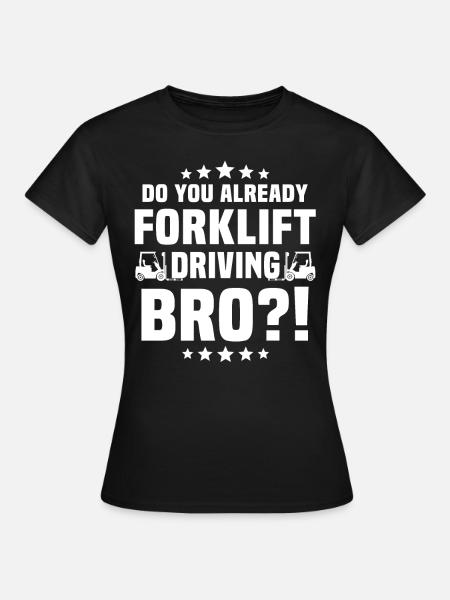 Staplerfahrer Gabelstapler - Frauen T-Shirt - Schwarz