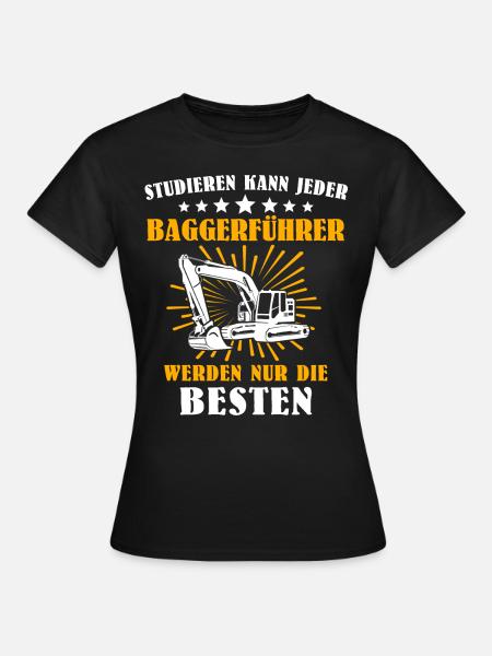 Baggerfuehrer Baggerfahrer - Frauen T-Shirt - Schwarz