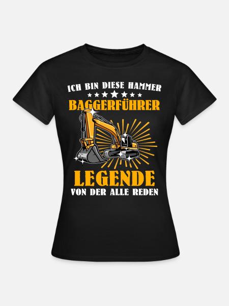 Baggerfuehrer Baggerfahrer - Frauen T-Shirt - Schwarz