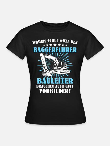 Baggerfuehrer Baggerfahrer - Frauen T-Shirt - Schwarz