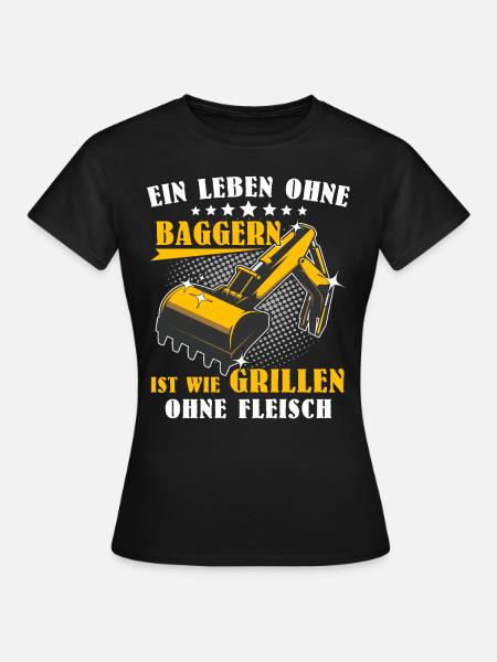 Baggerführer Baggerfahrer - Frauen T-Shirt - Schwarz