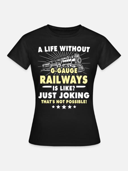 Gartenbahn Modellbahn Spur G - Frauen T-Shirt - Schwarz