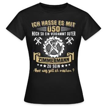 Zimmermann Ü40 Geburtstag 40 Jahre Zimmerer - Frauen T-Shirt - Schwarz - Vorne - AI Model Female 172 dark (172cm)