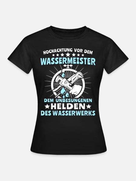 Wassermeister Sprüche Wasserversorgungstechniker - Frauen T-Shirt - Schwarz