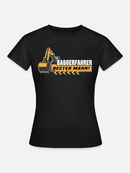 Baggerführer Baggerfahrer - Frauen T-Shirt - Schwarz