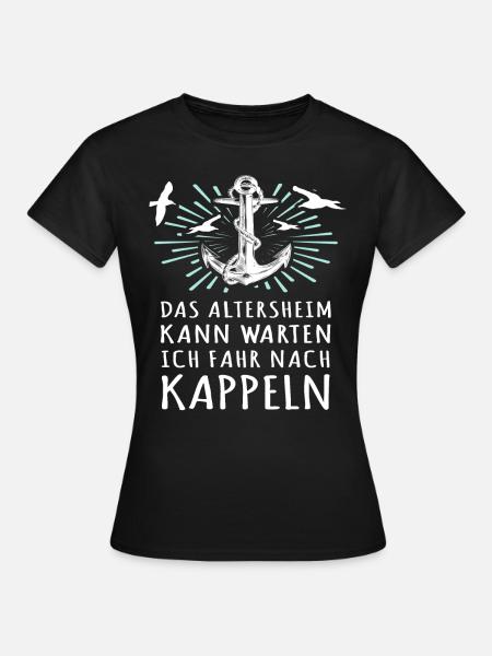 Kappeln Sprüche - Frauen T-Shirt - Schwarz