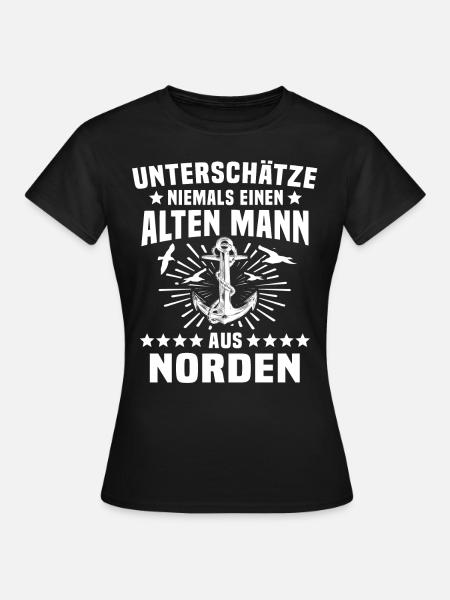 Norden Spruch - Frauen T-Shirt - Schwarz