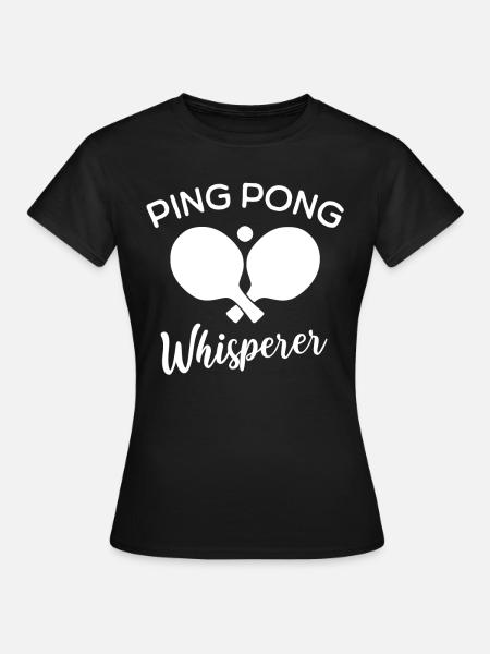 Ping Pong Flüsterer - Frauen T-Shirt - Schwarz