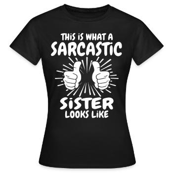 Sarkastischer Schwester - Frauen T-Shirt - Schwarz - Vorne - AI Model Female 172 dark (172cm)