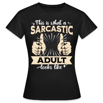 Sarcastique Sarcastique pour adultes - T-shirt Femme - noir - Devant - AI Model Female 172 dark (172cm)