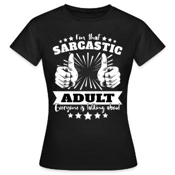 Sarcastique Sarcastique pour adultes - T-shirt Femme - noir - Devant - AI Model Female 172 dark (172cm)