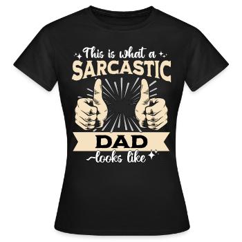 Sarcastique Sarcastique de papa - T-shirt Femme - noir - Devant - AI Model Female 172 dark (172cm)