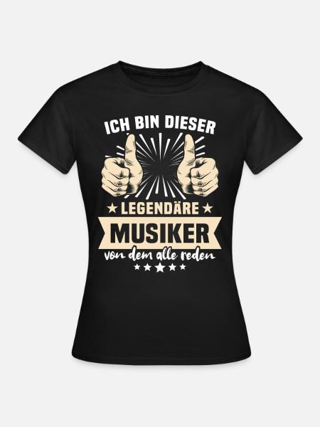 Musiker Sprüche - Frauen T-Shirt - Schwarz