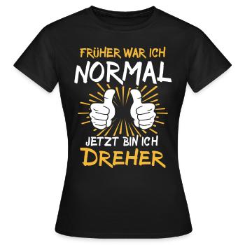 Dreher Spruch - Frauen T-Shirt - Schwarz - Vorne - AI Model Female 172 dark (172cm)