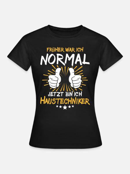 Haustechniker Spruch - Frauen T-Shirt - Schwarz