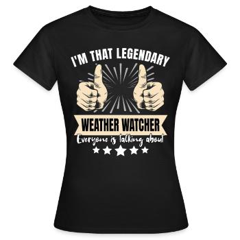 Legendary weather observer - Women's T-Shirt - black - Front - AI Model Female 172 dark (172cm)