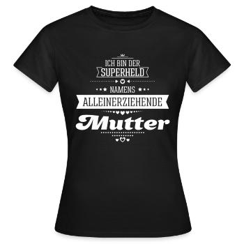 Alleinerziehende Mutter Spruch - Frauen T-Shirt - Schwarz - Vorne - AI Model Female 172 dark (172cm)