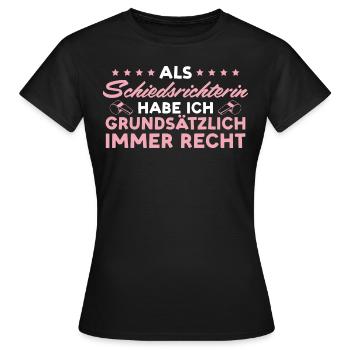 Unparteiische hat immer Recht Schiedsrichterin - Frauen T-Shirt - Schwarz - Vorne - AI Model Female 172 dark (172cm)
