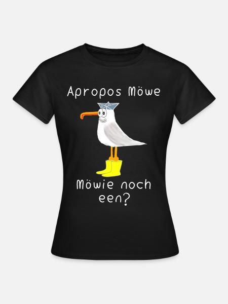 Apropos Möwe Mowie Noch een Norden Geschenk - Frauen T-Shirt - Schwarz