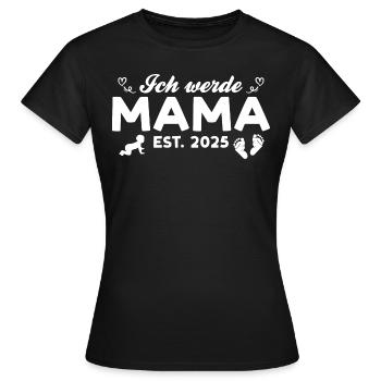 Ich werde Mama 2025 Babyparty - Frauen T-Shirt - Schwarz - Vorne - AI Model Female 172 dark (172cm)
