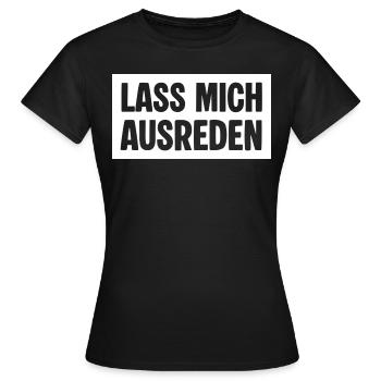 Lass mich ausreden - Frauen T-Shirt - Schwarz - Vorne - AI Model Female 172 dark (172cm)