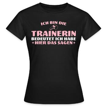 Trainerin hat hier das Sagen Fußballtrainerin - Frauen T-Shirt - Schwarz - Vorne - AI Model Female 172 dark (172cm)