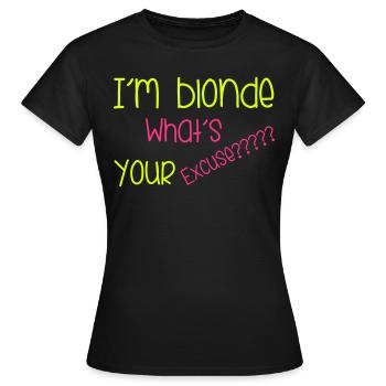 I'm Blonde - Frauen T-Shirt - Schwarz - Vorne - AI Model Female 172 dark (172cm)