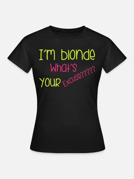 I'm Blonde - Frauen T-Shirt - Schwarz