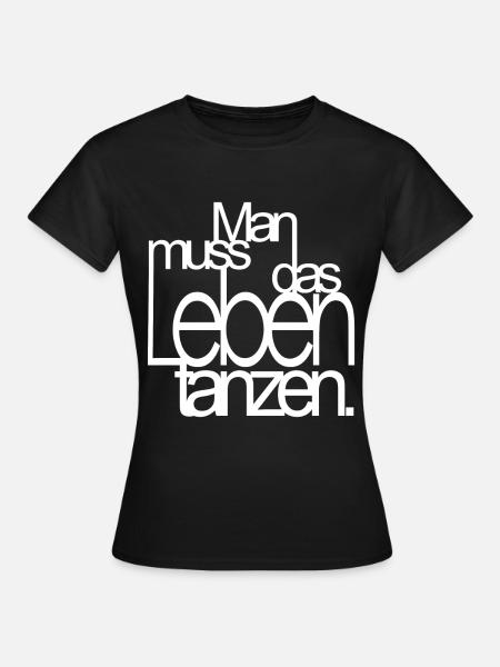 man muss das Leben tanzen von Nietzsche - Frauen T-Shirt - Schwarz