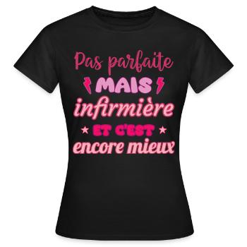 Pas parfaite, mais infirmière,cadeau infirmière - T-shirt Femme - noir - Devant - AI Model Female 172 dark (172cm)