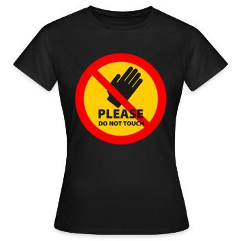 Please, do not touch - Women's T-Shirt - black - Front - AI Model Female 172 dark (172cm)