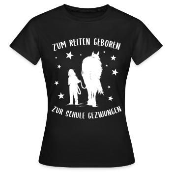Born to ride, forced to go to school- riding - Women's T-Shirt - black - Front - AI Model Female 172 dark (172cm)
