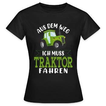 Aus dem Weg Ich muss Traktor fahren - Trekker - - Frauen T-Shirt - Schwarz - Vorne - AI Model Female 172 dark (172cm)