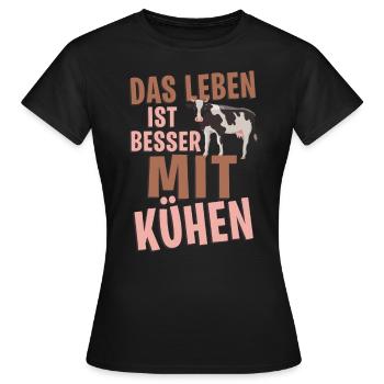 Kuh Kühe Rind Spruch Bauer Landwirt Leben Geschenk - Frauen T-Shirt - Schwarz - Vorne - AI Model Female 172 dark (172cm)