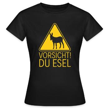 Vorsicht! Du Esel Warnschild - Frauen T-Shirt - Schwarz - Vorne - AI Model Female 172 dark (172cm)